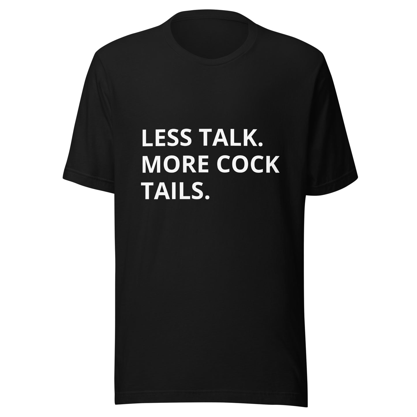Less Talk Tee